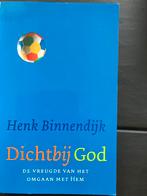 Henk Binnendijk - Dichtbij God, Ophalen of Verzenden, Henk Binnendijk, Zo goed als nieuw