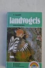 Landvogels van Europa vogels F.Sauer 447 kleurenfoto's, Ophalen of Verzenden, Zo goed als nieuw, Vogels, F. Sauer