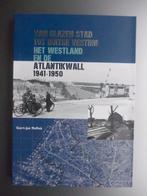 ATLANTIKWALL -van Glazen Stad tot Duitse Vesting Westland ZH, Ophalen of Verzenden, Nederland