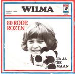 Wilma - 80 Rode Rozen / Ja Ja De Maan - Single, Cd's en Dvd's, Vinyl | Nederlandstalig, Ophalen of Verzenden, Gebruikt, Overige formaten