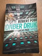 Robert Pobi - Onder Druk (Lucas Page Thriller), Ophalen of Verzenden, Zo goed als nieuw, Nederland