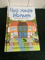 Huis zonder bloemen - Liesbeth van Binsbergen, Non-fictie, Ophalen of Verzenden, Zo goed als nieuw, Liesbeth van Binsbergen