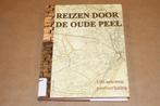 Reizen door de oude Peel - 100 eeuwen Peelverhalen