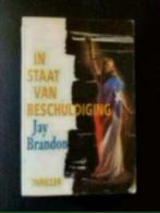 Boek in staat van beschuldiging, Jay Brandon., Gelezen, Ophalen of Verzenden, Nederland