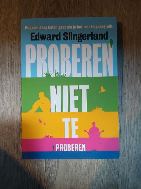 Proberen niet te proberen, Edward Slingerland, Boeken, Advies, Hulp en Training, Zo goed als nieuw, Ophalen of Verzenden