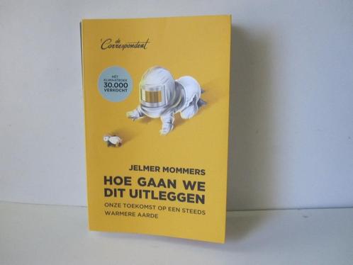 Jelmer Mommers				Hoe gaan we dit uitleggen, Boeken, Politiek en Maatschappij, Zo goed als nieuw, Maatschappij en Samenleving