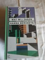 Wat wij zagen door Hanna Bervoets, Ophalen of Verzenden, Zo goed als nieuw, Hanna Bervoets