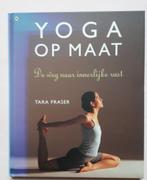 Yoga Op Maat van Tara Fraser, Ophalen of Verzenden, Zo goed als nieuw, Instructieboek, Meditatie of Yoga