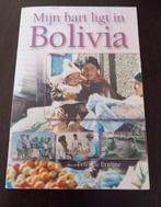 Mijn hart ligt in Bolivia, Peter de Bruijne, Ophalen of Verzenden, Nederland