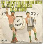 De Migra's – In Kufstein Daar Heb Ik Het Jodelen Geleerd, Ophalen of Verzenden, Gebruikt, Overige formaten, Levenslied of Smartlap