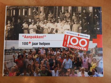 "Aanpakken!" 100+ jaar Rode Kruis Eindhoven, 1909-2009  beschikbaar voor biedingen