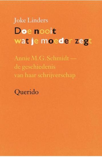 Doe nooit wat je moeder zegt: Annie M.G. Schmidt** beschikbaar voor biedingen