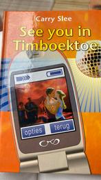 Carry Slee - See you in Timboektoe, Ophalen of Verzenden, Zo goed als nieuw, Carry Slee