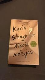 Karin Slaughter - Mooie meisjes, Ophalen of Verzenden, Zo goed als nieuw