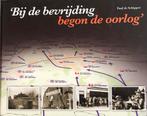 P. de Schipper - Bij de bevrijding begon de oorlog / Brabant, Boeken, Ophalen of Verzenden, Zo goed als nieuw, P. de Schipper