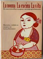 La nonna La cucina La vita - Larissa Bertonasco, Boeken, Kookboeken, Ophalen of Verzenden, Italië, Zo goed als nieuw