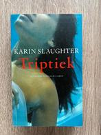 Karin Slaughter - Triptiek, Boeken, Thrillers, Karin Slaughter, Ophalen of Verzenden, Zo goed als nieuw, Nederland