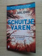 Schuitje Varen - M.J. Arlidge, Boeken, Thrillers, Ophalen of Verzenden, Zo goed als nieuw, M.J. Arlidge, Nederland