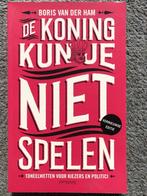 Boris van der Ham de Koning kun je niet spelen, Boeken, Nieuw, Nederland, Ophalen of Verzenden, Boris van der Ham