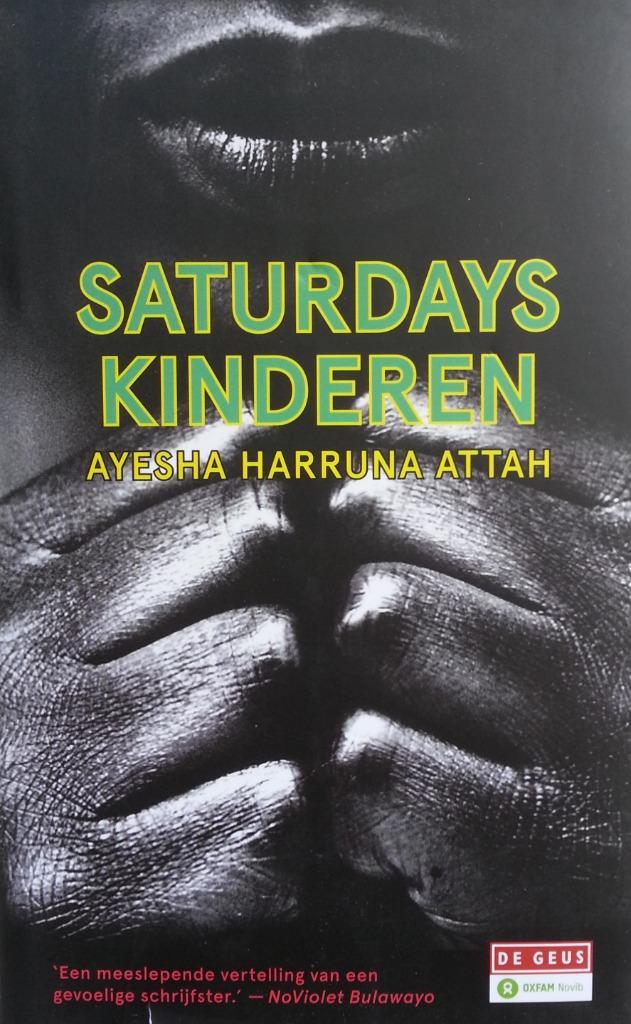Ayesha Harruna Attah - Saturdays-kinderen, Boeken, Romans, Zo goed als nieuw, Wereld overig, Ophalen of Verzenden