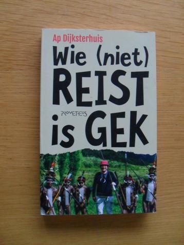 Wie (niet) reist is gek van Ap Dijksterhuis beschikbaar voor biedingen