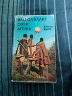 Ballon vaart over Afrika Antony Smith, Boeken, Avontuur en Actie, Gelezen, Antony Smith, Ophalen of Verzenden