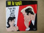 s0617 vof de kunst - waar heb ik jou meer gezien, Cd's en Dvd's, Vinyl Singles, Ophalen, Gebruikt, 7 inch, Single