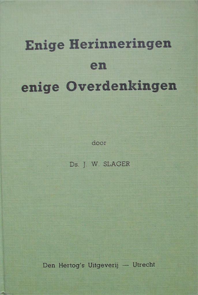 ds. J.W. Slager - Enige herinneringen en overdenkingen, Boeken, Godsdienst en Theologie, Gelezen, Christendom | Protestants, Ophalen of Verzenden