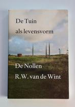 De Tuin als levensvorm. De Nollen. R.W. van de Wint., Ophalen of Verzenden, Zo goed als nieuw, Jacqueline Koningsbruggen