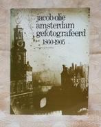Jacob Olie – Amsterdam gefotografeerd 1860-1905, Boeken, Kees Nieuwenhuijzen, 19e eeuw, Ophalen of Verzenden, Zo goed als nieuw