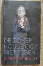 315 .... De zomer hou je ook niet tegen - Dimitri Verhulst, Boeken, Romans, Ophalen of Verzenden, Zo goed als nieuw