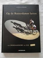 Op de Rotterdamse latten. Van Zesdaagsche tot Six 1936-2007, Lopen en Fietsen, Ophalen of Verzenden, Zo goed als nieuw, Peter Ouwerkerk