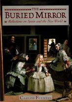 The Buried Mirror: reflections on Spain and the New World, Gelezen, 15e en 16e eeuw, Europa, Ophalen of Verzenden