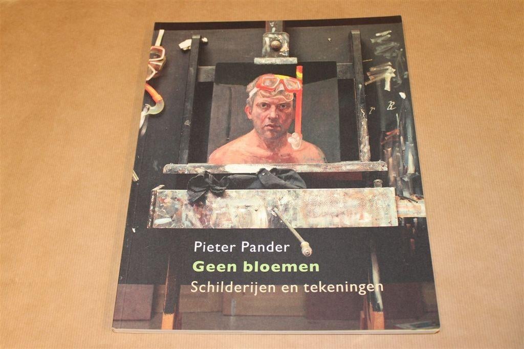 Pieter Pander, Geen bloemen. Schilderijen en tekeningen., Boeken, Kunst en Cultuur | Beeldend, Ophalen of Verzenden, Zo goed als nieuw