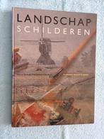 Landschap Schilderen - In olieverf, aquarel en pastel, Boeken, Ophalen of Verzenden, Zo goed als nieuw, Tekenen en Schilderen