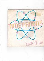 Single Time Bandits - Live it up, Gebruikt, 7 inch, Single, Dance