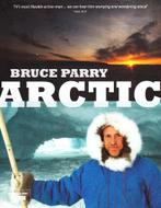 Arctic - Bruce Parry / 9781844861309, Ophalen of Verzenden, Zo goed als nieuw, Bruce Parry, Europa