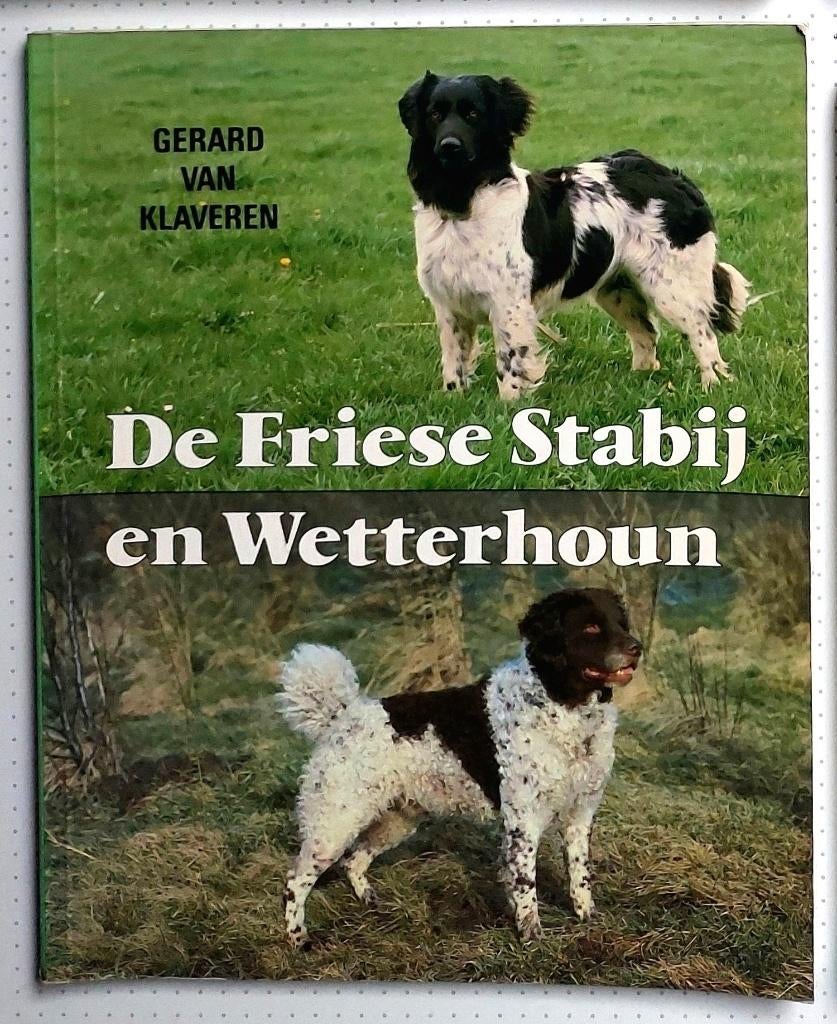 De Friese Stabij en Wetterhoun, Ophalen of Verzenden, Gelezen, Honden, Gerard van Klaveren