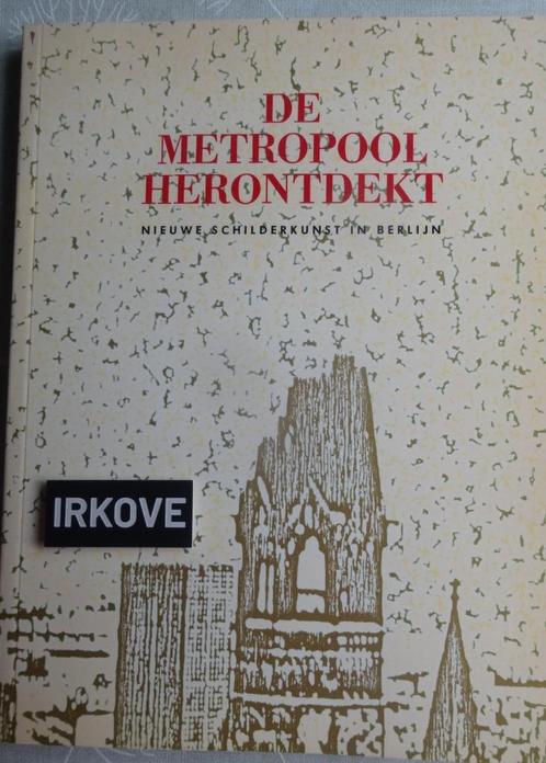 DE METROPOOL HERONTDEKT * Schilderkunst Berlijn *, Boeken, Kunst en Cultuur | Beeldend, Zo goed als nieuw, Schilder- en Tekenkunst