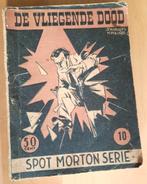 SPOT MORTON - DE VLIEGENDE DOOD - 1948, Eén stripboek, Ophalen of Verzenden, Zo goed als nieuw