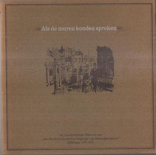 Keizer, Bob C. de  - Als de muren konden spreken. Eijffinger, Boeken, Geschiedenis | Stad en Regio, Zo goed als nieuw, 20e eeuw of later