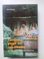 Tantra , yoga en meditatie . Erik Bruijn, Meditatie of Yoga, Erik Bruijn, Ophalen of Verzenden, Zo goed als nieuw