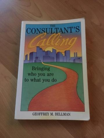 The Consultant's Calling - Geoffrey M. Bellman beschikbaar voor biedingen