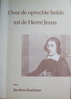 ds. Jacobus Koelman - Over de oprechte liefde tot de Heere J, Ophalen of Verzenden, Gelezen, Christendom | Protestants