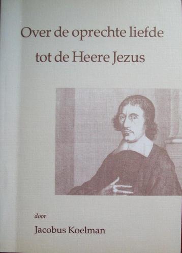 ds. Jacobus Koelman - Over de oprechte liefde tot de Heere J beschikbaar voor biedingen