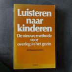 Luisteren naar kinderen - Dr. Thomas Gordon, Boeken, Ophalen of Verzenden, Gelezen, Opvoeding tot 6 jaar, Dr. Thomas Gordon