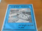cowboy freddy. she taught me how to jodel., Ophalen, Gebruikt, 7 inch, Single