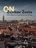 onZichtbaar Zwolle. archeologie en bouwhistorie van de stad, Ophalen of Verzenden, 17e en 18e eeuw, Zo goed als nieuw