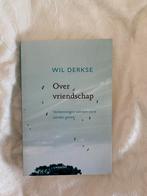 Over Vriendschap Wil Derkse, Ophalen of Verzenden, Zo goed als nieuw, Algemeen