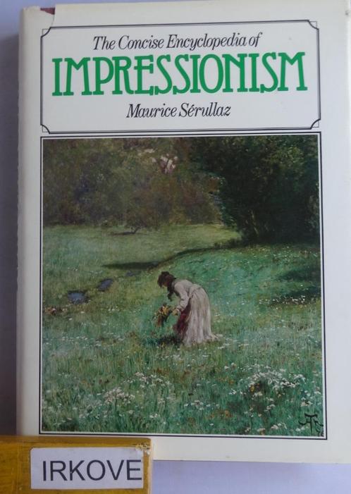 THE CONCISE ENCYCLOPEDIA OF IMPRESSIONISM * M. Serrullaz, Boeken, Encyclopedieën, Zo goed als nieuw, Complete serie, Overige onderwerpen